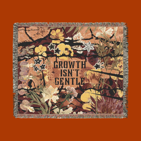 "growth isn't gentle" woven blanket