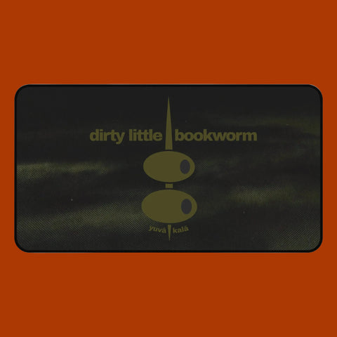 "dirty little bookworm" desk mat